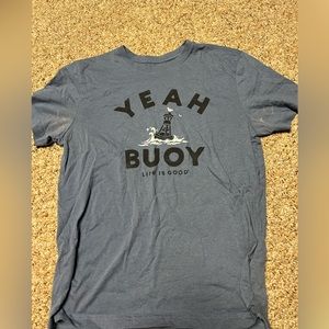 “yeah buoy” life is good t-shirt